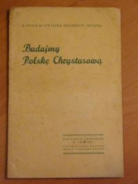 Budujemy Polskę Chrystusową (1938 r.)