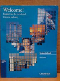 Welcome! English for the travel and tourism industry: Student's book