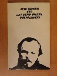 Sto lat temu umarł Dostojewski