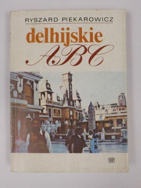 Piekarowicz Ryszard - Delhijskie ABC
