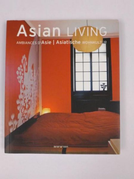 Asian Living. Ambiances D'Asie