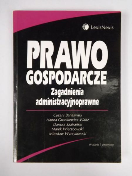 Prawo gospodarcze. Zagadnienia administracyjnoprawne