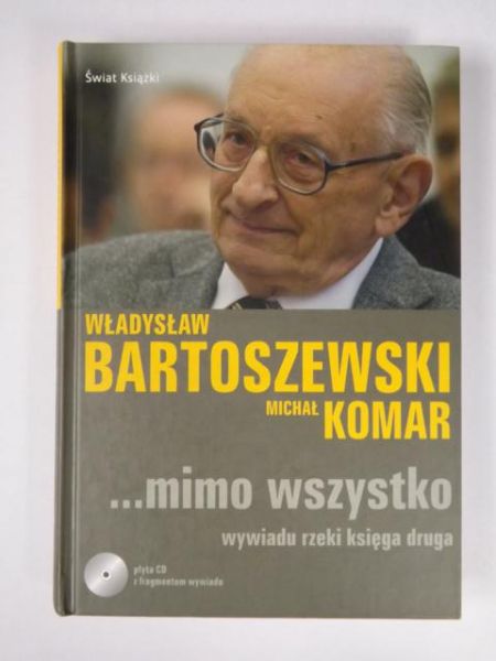Bartoszewski Władysław, Komar Michał - …Mimo wszystko wywiadu rzeki księga druga + CD