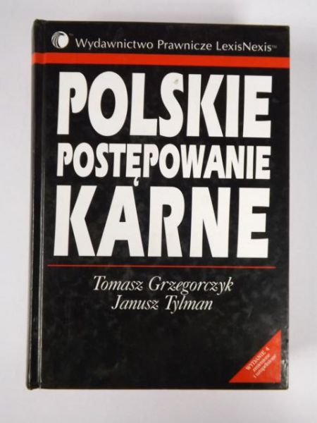 Grzegorczyk T.,   - Polskie postępowanie karne