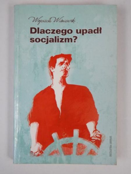 Dlaczego upadł socjalizm?