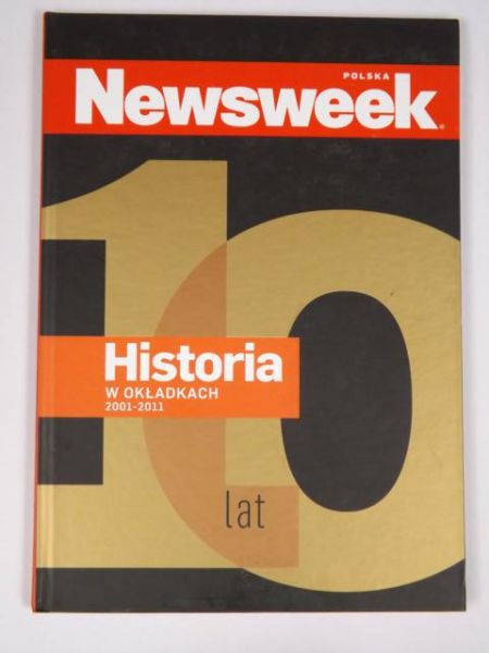 Newsweek. 10 lat. Historia w okładkach 2001 - 2011