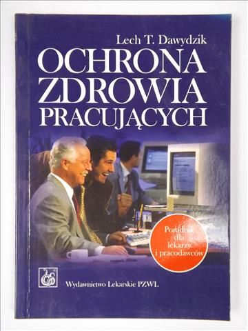 Dawydzik T. Lech - Ochrona zdrowia pracujących