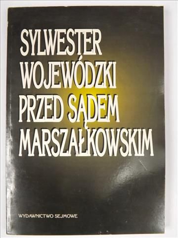 Sylwester Wojewódzki przed Sądem Marszałkowskim