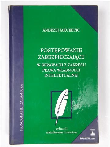 Postępowanie zabezpieczające w sprawach zakresu prawa własności intelektualnej