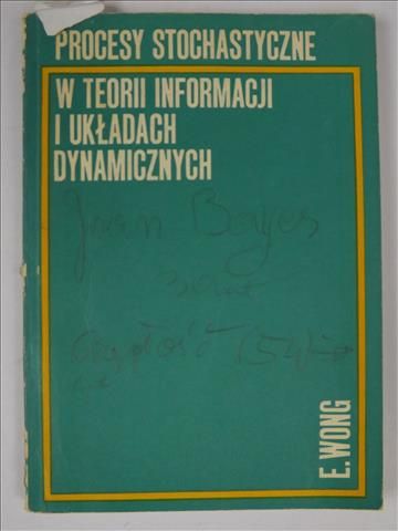 Procesy stochastyczne. W teorii informacji i układach dynamicznych