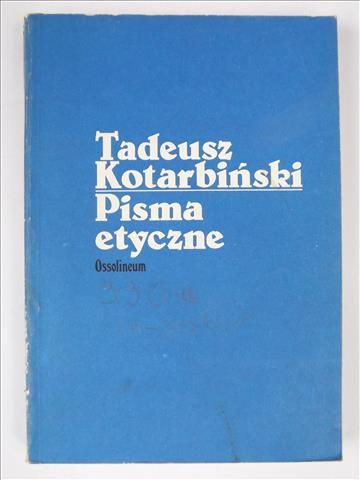 Kotarbiński Tadeusz. Pisma etyczne