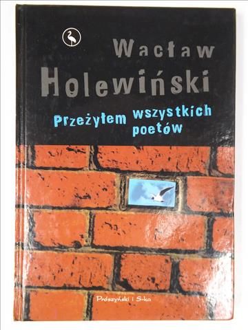 Przeżyłem wszystkich poetów