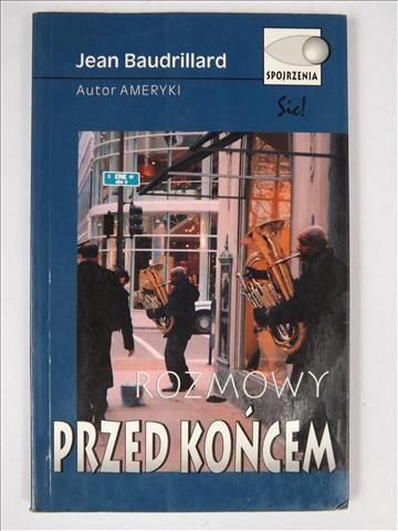 Baudrillard Jean - Rozmowy przed końcem