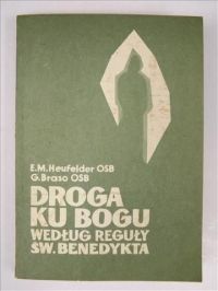Droga ku Bogu według reguły św. Benedykta