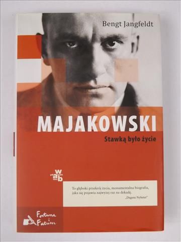 Jangfeldt Bengt - Majakowski: Stawką było życie