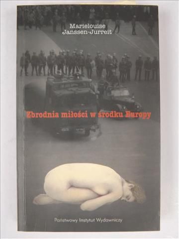 Janssen-Jurreit Marielouise - Zbrodnia miłości w środku Europy