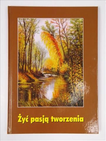 Żyć pasją tworzenia