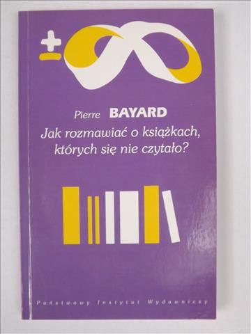 Jak rozmawiać o książkach, których się nie czytało?