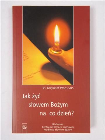 Wons Krzysztof - Jak żyć Słowem Bożym na co dzień?