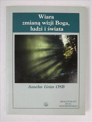 Wiara zmianą wizji Boga, ludzi i świata