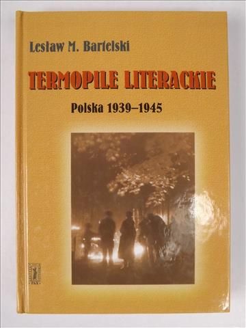 Bartelski Lesław. M. - Termopile literackie