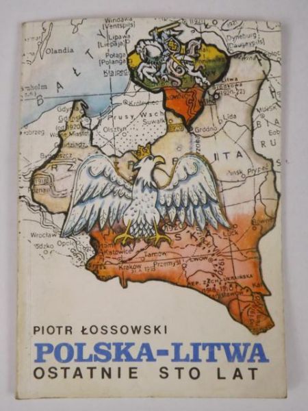Polska-Litwa. Ostatnie sto lat