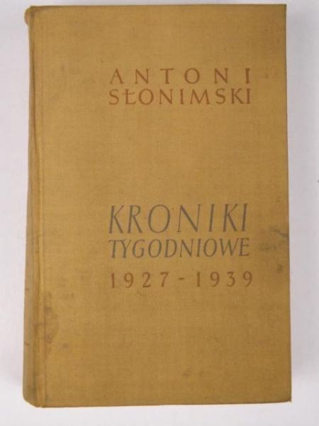 Słonimski Antoni - Kroniki tygodniowe 1927-1939