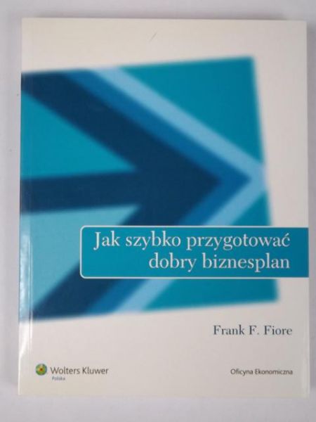 Fiore Frank F. - Jak szybko przygotować dobry biznesplan