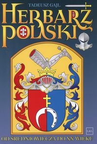 Gajl T. - Herbarz polski od średniowiecza do XX wieku