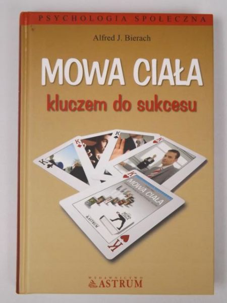Bierach Alfred J. - Mowa ciała kluczem do sukcesu