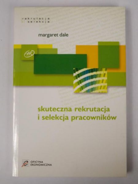 Dale Margaret - Skuteczna rekrutacja i selekcja pracowników