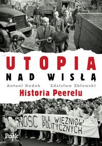 Utopia nad Wisłą. Historia Peerelu