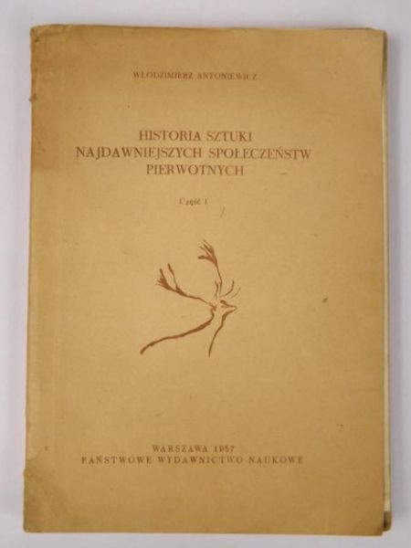 Historia sztuki najdawniejszych społeczeństw pierwotnych, Część I