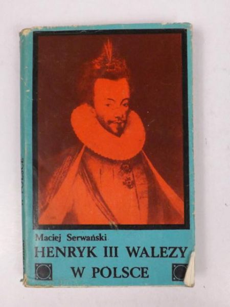 Henryk III Walezy w Polsce