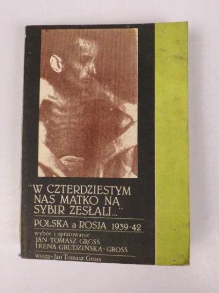 W czterdziestym nas matko na Sybir zesłali