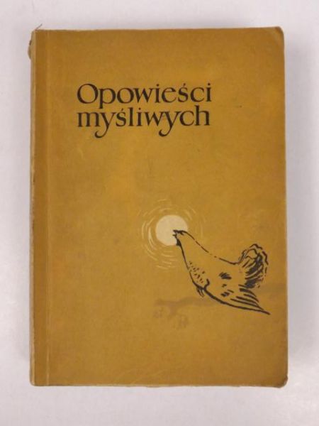 Hanulak Kazimierz (red.) - Opowieści myśliwych