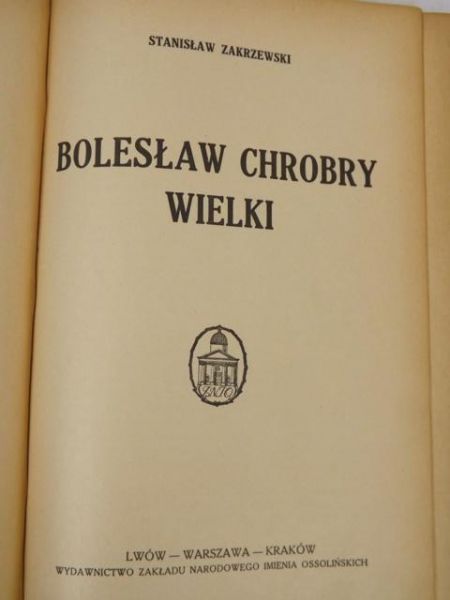 Zakrzewski Stanisław - Bolesław Chrobry Wielki, 1925 r.