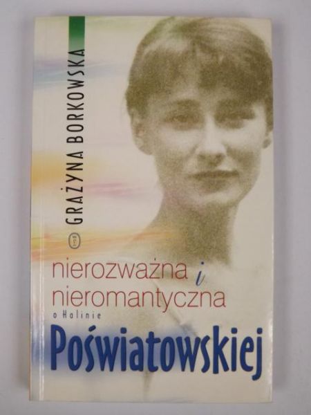 Nierozważna i nieromantyczna. O Halinie Poświatowskiej