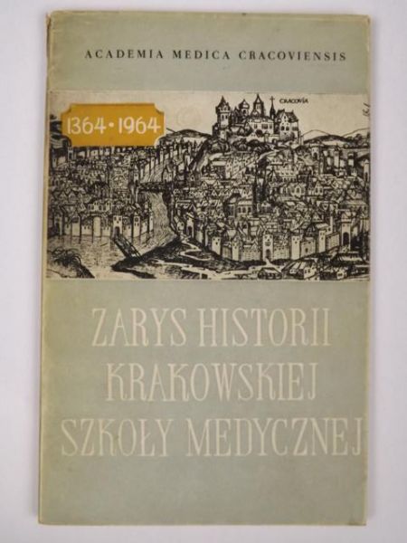 Zarys historii Krakowskiej Szkoły Medycznej