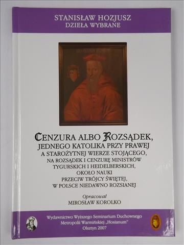 Stanisław Hozjusz. Dzieła wybrane: Cenzura albo Rozsądek