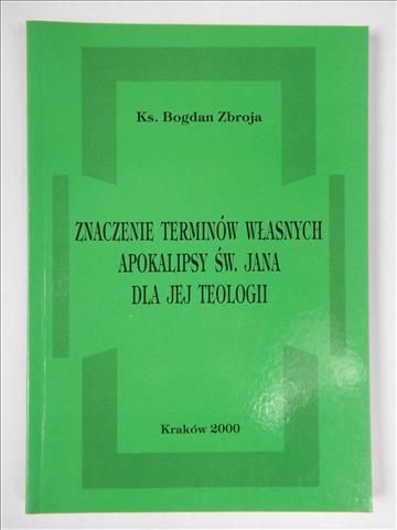 Znaczenie terminów własnych Apokalipsy św. Jana dla jej teologii
