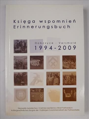 Księga wspomnień Erinnerungsbuch Dobczyce-Versmold 1994-2009