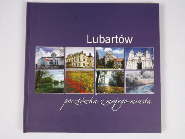 Lubartów. Pocztówka z mojego miasta