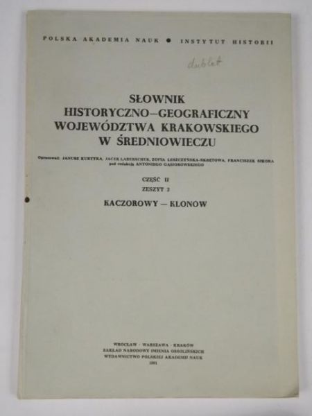 Słownik historyczno-geograficzny województwa krakowskiego w średniowieczu Część II Zeszyt 3