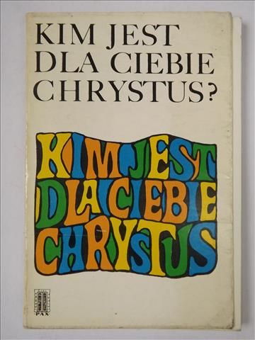 A.M. Carre OP (red.) - Kim jest dla Ciebie Chrystus?