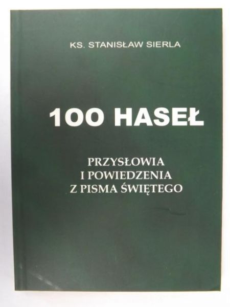 100 Haseł: przysłowia i powiedzenia z Pisma Świętego