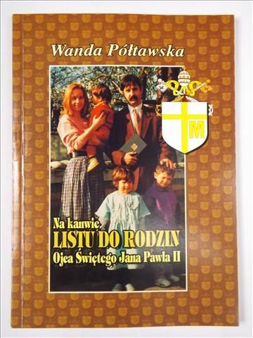 Na kanwie Listu do rodzin Ojca Świętego Jana Pawła II
