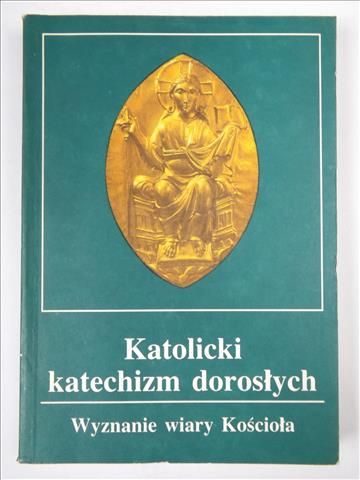 Katolicki katechizm dorosłych: Wyznanie wiary Kościoła