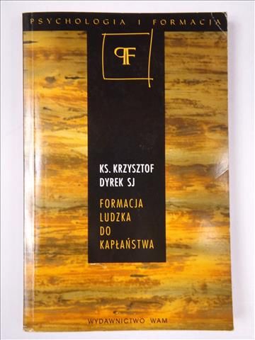 Dyrek Krzysztof - Formacja ludzka do kapłaństwa