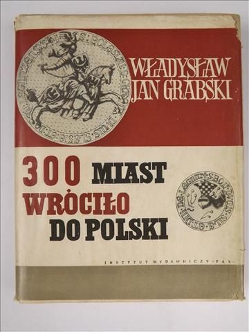 300 miast wróciło do Polski